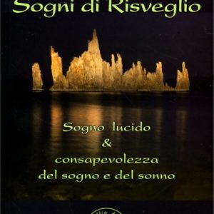 Sogni di Risveglio Sogno lucido & consapevolezza del sogno del sonno