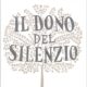 Il dono del silenzio