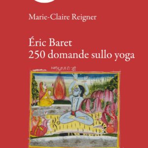 Éric Baret. 250 domande sullo yoga