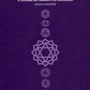 Il Libro dei Chakra Il sistema dei chakra e la psicologia